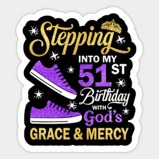 Stepping Into My 51st Birthday With God's Grace & Mercy Bday Sticker